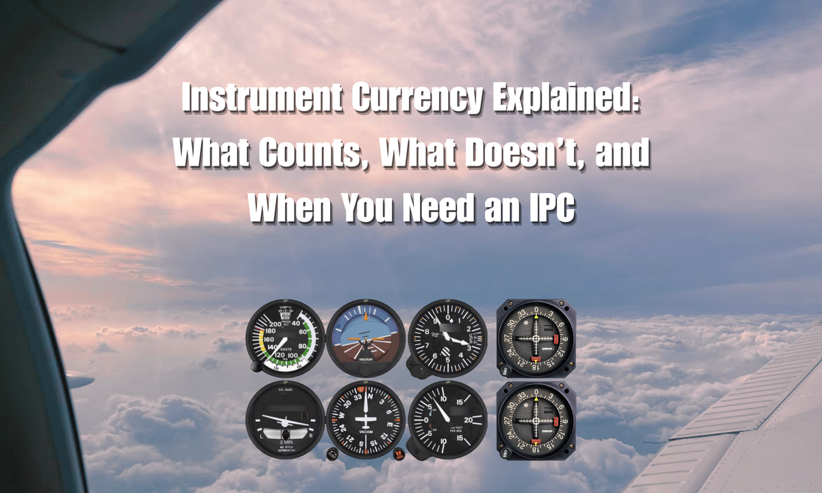 Instrument Currency Explained: What Counts, What Doesn’t, and When You Need an IPC